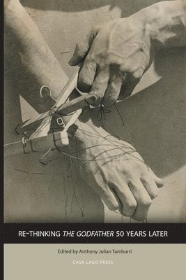 Anthony Julian Tamburri - Re-Thinking The Godfather 50 Years Later, Häftad