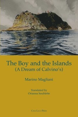 Marino Magliani - Boy and the Islands (a Dream of Calvino's), Häftad