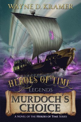 bokomslag Heroes of Time Legends: Murdoch's Choice