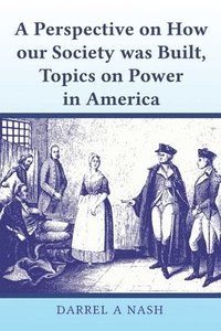 bokomslag perspective on how our Society was Built, Topics on Power in America
