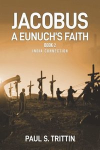 bokomslag Jacobus A Eunuch's Faith