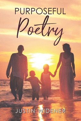 Justin Widener - Purposeful Poetry, Häftad. Tillgänglighet: Lägg i varukorg