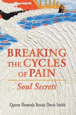 Breaking the Cycles of Pain 1