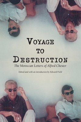 Alfred Chester, Edward Field - Voyage To Destruction, Häftad