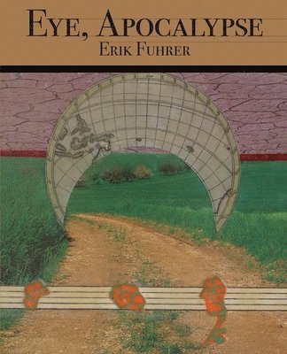 Erik Fuhrer - Eye, Apocalypse, Häftad