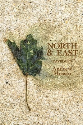 Andrew Mossin - North & East, Häftad