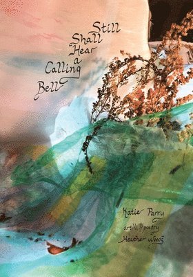 Heather Woods - Still Shall Hear a Calling Bell, Häftad