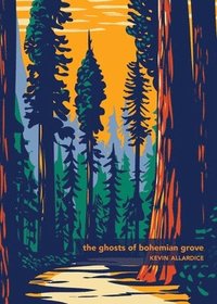 bokomslag The Ghosts of Bohemian Grove