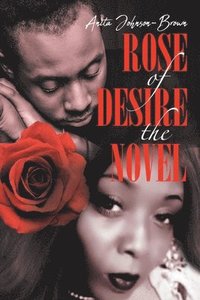 bokomslag Rose of Desire the Novel
