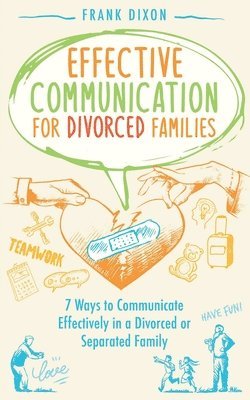 Frank Dixon - Effective Communication for Divorced Families, Häftad
