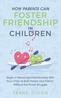 bokomslag How Parents Can Foster Friendship in Children