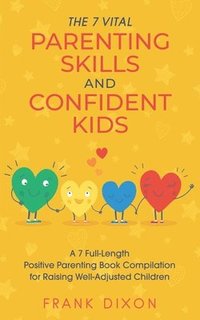 bokomslag The 7 Vital Parenting Skills and Confident Kids