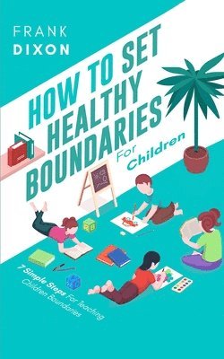 bokomslag How To Set Healthy Boundaries For Children