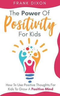 bokomslag Power of Positivity for Kids
