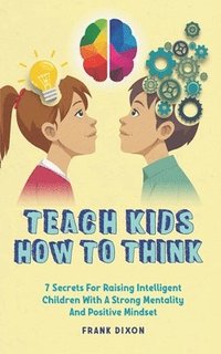 bokomslag Teach Kids How to Think