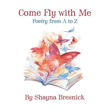 Shayna Bresnick - Come Fly with Me, Häftad