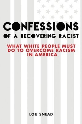 Confessions of a Recovering Racist 1