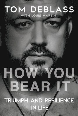 Tom Deblass - How You Bear It, Häftad. Tillgänglighet: Lägg i varukorg
