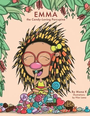 Emma, the Candy-Loving Porcupine 1