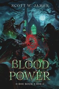 bokomslag Blood for Power 3: A LitRPG Adventure