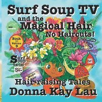 bokomslag Surf Soup TV and The Magical Hair: No Haircuts! Hair-raising Tales Book 11 Volume 9