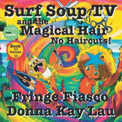 Surf Soup TV and the Magical Hair  No Haircuts!