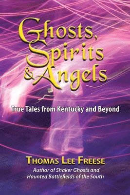 Ghosts, Spirits, & Angels