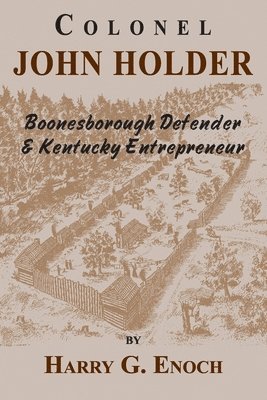 bokomslag Colonel John Holder Boonesborough Defender & Kentucky Entrepreneur