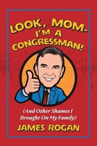 bokomslag Look Mom--I'm a Congressman!