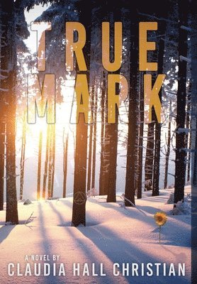 bokomslag True Mark, an Alex the Fey thriller