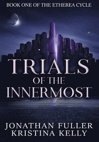 bokomslag Trials of the Innermost