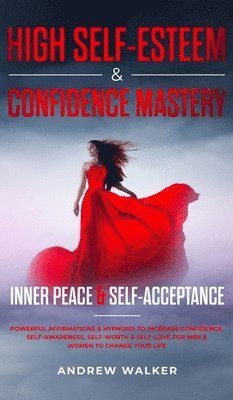 High Self-Esteem & Confidence Mastery 1