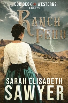 Sarah Elisabeth Sawyer - Ranch Feud (Doc Beck Westerns Book 5), Häftad