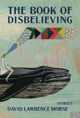 David Lawrence Morse - Book of Disbelieving, Häftad