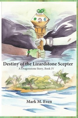 Mark M Even - Destiny of the Lizardstone Scepter, Häftad