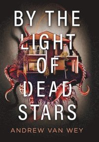 bokomslag By the Light of Dead Stars