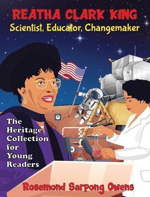 Rosemond Sarpong Owens - Reatha Clark King Scientist, Educator, Changemaker, Inbunden