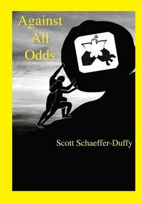 Scott Schaeffer-Duffy - Against All Odds, Häftad. Tillgänglighet: Lägg i varukorg