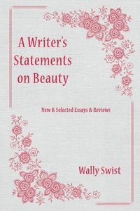 bokomslag A Writer's Statements on Beauty