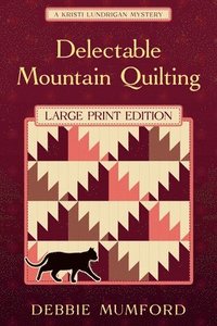 bokomslag Delectable Mountain Quilting (Large Print Edition)