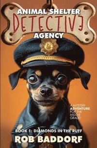 bokomslag Animal Shelter Detective Agency, Book 1: Diamonds in the Ruff