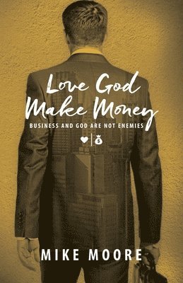 bokomslag Love God Make Money