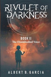 bokomslag Rivulet of Darkness: Book II The Disembodied Voice: Book II - The Disembodied Voice: Book II The Disembodied Voice: Book II The Disembodied