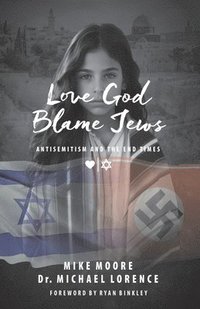 bokomslag Love God Blame Jews: Antisemitism and the End Times