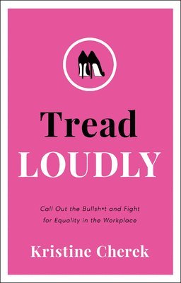 Kristine Cherek - Tread Loudly, Inbunden