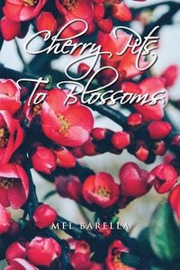 bokomslag Cherry Pits to Blossoms