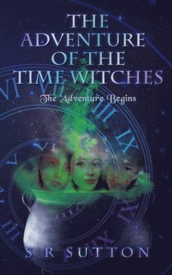 Stephen Sutton - Adventures of the Time Witches, Häftad
