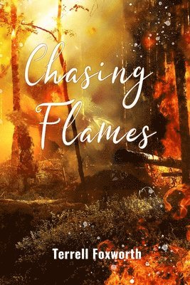 Chasing Flames 1