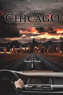 David J Suvak - Test Drive to Chicago and other Trips and Tales, Häftad. Tillgänglighet: Tillfälligt slut