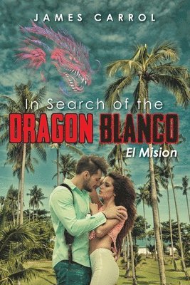 bokomslag In Search of the DRAGON BLANCO El Mision